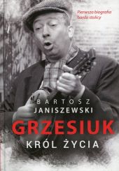 Grzesiuk Król życia Grzesiuk Król życia