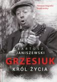Grzesiuk Król życia Grzesiuk Król życia