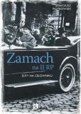 Zamach na II RP. Elity na celowniku Zamach na II RP. Elity na celowniku
