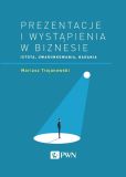 Prezentacje i wystąpienia w biznesie Prezentacje i wystąpienia w biznesie
