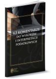 63 komentarze do wyroków i interpretacji podatkowych 63 komentarze do wyroków i interpretacji podatkowych
