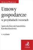 Umowy gospodarcze w przykładach i wzorach Umowy gospodarcze w przykładach i wzorach