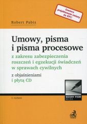 Umowy, pisma i pisma procesowe z zakresu zabezpieczenia roszczeń i egzekucji świadczeń w sprawach cywilnych z objaśnieniami i płytą CD Umowy, pisma i pisma procesowe z zakresu zabezpieczenia roszczeń i egzekucji świadczeń w sprawach cywilnych z objaśnieniami i płytą CD