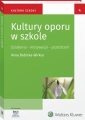 Kultury oporu w szkole. Działania – motywacje - przestrzeń Kultury oporu w szkole. Działania – motywacje - przestrzeń