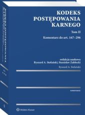 Kodeks postępowania karnego. Tom II. Komentarz do art. 167-296 Kodeks postępowania karnego. Tom II. Komentarz do art. 167-296