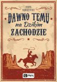 Dawno temu na Dzikim Zachodzie Dawno temu na Dzikim Zachodzie