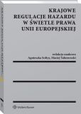 Krajowe regulacje hazardu w świetle prawa Unii Europejskiej Krajowe regulacje hazardu w świetle prawa Unii Europejskiej