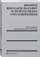 Krajowe regulacje hazardu w świetle prawa Unii Europejskiej Krajowe regulacje hazardu w świetle prawa Unii Europejskiej
