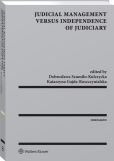Judicial Management Versus Independence of Judiciary Judicial Management Versus Independence of Judiciary