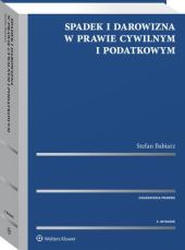 Spadek i darowizna w prawie cywilnym i podatkowym Spadek i darowizna w prawie cywilnym i podatkowym