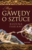 Moje gawędy o sztuce Moje gawędy o sztuce
