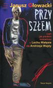 Przyszłem czyli jak pisałem scenariusz o Lechu Wałęsie dla Andrzeja Wajdy Przyszłem czyli jak pisałem scenariusz o Lechu Wałęsie dla Andrzeja Wajdy