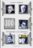 300 uczonych prywatnie i na wesoło 300 uczonych prywatnie i na wesoło