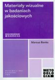Materiały wizualne w badaniach jakościowych Materiały wizualne w badaniach jakościowych