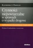 Czynności niepowtarzalne w sprawach o wypadki drogowe Czynności niepowtarzalne w sprawach o wypadki drogowe