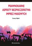 Prawnokarne aspekty bezpieczeństwa imprez masowych Prawnokarne aspekty bezpieczeństwa imprez masowych