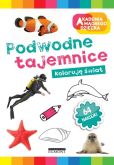 Akademia mądrego dziecka Podwodne tajemnice Koloruję Akademia mądrego dziecka Podwodne tajemnice Koloruję