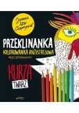 Kurza twarz! Przeklinanka kolorowanka antystresowa Kurza twarz! Przeklinanka kolorowanka antystresowa