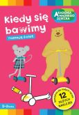 Kiedy się bawimy Akademia Mądrego Dziecka Kiedy się bawimy Akademia Mądrego Dziecka