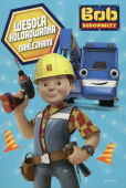 Bob Budowniczy Wesoła kolorowanka z naklejkami Bob Budowniczy Wesoła kolorowanka z naklejkami