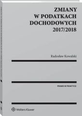Zmiany w podatkach dochodowych 2017/2018 [PRZEDSPRZEDAŻ] Radosław Kowalski