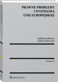 Prawne problemy i wyzwania Unii Europejskiej Prawne problemy i wyzwania Unii Europejskiej