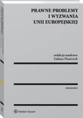 Prawne problemy i wyzwania Unii Europejskiej Prawne problemy i wyzwania Unii Europejskiej