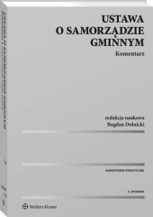Ustawa o samorządzie gminnym. Komentarz Bogdan Dolnicki Ustawa o samorządzie gminnym. Komentarz Bogdan Dolnicki