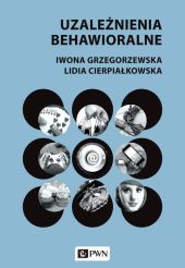 Uzależnienia behawioralne Uzależnienia behawioralne