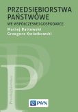 Przedsiębiorstwa państwowe we współczesnej gospodarce Przedsiębiorstwa państwowe we współczesnej gospodarce