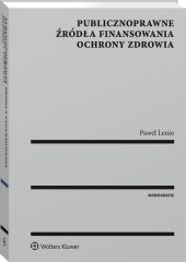 Publicznoprawne źródła finansowania ochrony zdrowia Publicznoprawne źródła finansowania ochrony zdrowia