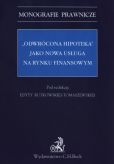 Odwrócona hipoteka jako nowa usługa na rynku finansowym Odwrócona hipoteka jako nowa usługa na rynku finansowym