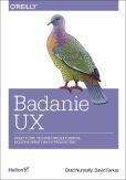 Badanie UX Praktyczne techniki projektowania bezkonkurencyjnych produktów Badanie UX Praktyczne techniki projektowania bezkonkurencyjnych produktów