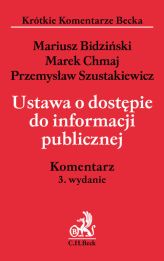 Ustawa o dostępie do informacji publicznej. Komentarz Ustawa o dostępie do informacji publicznej. Komentarz