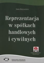 Reprezentacja w spółkach handlowych i cywilnych Reprezentacja w spółkach handlowych i cywilnych