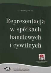 Reprezentacja w spółkach handlowych i cywilnych Reprezentacja w spółkach handlowych i cywilnych