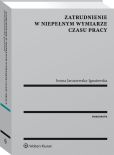 Zatrudnienie w niepełnym wymiarze czasu pracy Zatrudnienie w niepełnym wymiarze czasu pracy