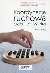 Koordynacja ruchowa ciała człowieka Koordynacja ruchowa ciała człowieka
