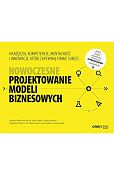 Nowoczesne projektowanie modeli biznesowych Nowoczesne projektowanie modeli biznesowych