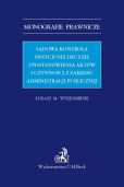Sądowa kontrola innych niż decyzje i postanowienia aktów i czynności z zakresu administracji publicznej Sądowa kontrola innych niż decyzje i postanowienia aktów i czynności z zakresu administracji publicznej