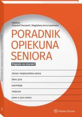 Poradnik opiekuna seniora. Pogoda na starość Poradnik opiekuna seniora. Pogoda na starość