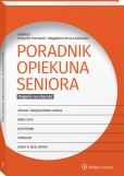 Poradnik opiekuna seniora. Pogoda na starość Poradnik opiekuna seniora. Pogoda na starość