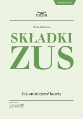 Składki ZUS - jak zmniejszyć koszty Składki ZUS - jak zmniejszyć koszty