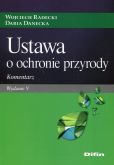 Ustawa o ochronie przyrody. Komentarz Ustawa o ochronie przyrody. Komentarz
