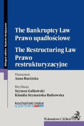 Prawo upadłościowe. Prawo restrukturyzacyjne. The Bankruptcy Law. The Restructuring Law Prawo upadłościowe. Prawo restrukturyzacyjne. The Bankruptcy Law. The Restructuring Law