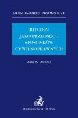 Bitcoin jako przedmiot stosunków cywilnoprawnych Bitcoin jako przedmiot stosunków cywilnoprawnych