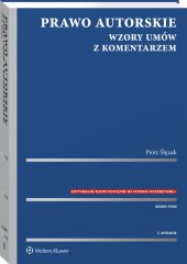 Prawo autorskie. Wzory umów z komentarzem Prawo autorskie. Wzory umów z komentarzem