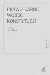 Prawo karne wobec Konstytucji Prawo karne wobec Konstytucji