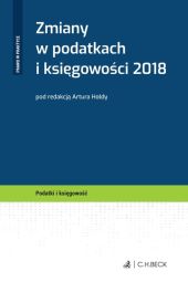 Zmiany w podatkach i księgowości 2018 Zmiany w podatkach i księgowości 2018