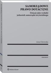 Samorządowe prawo dotacyjne. Dotacje jako wydatki jednostek samorządu terytorialnego Samorządowe prawo dotacyjne. Dotacje jako wydatki jednostek samorządu terytorialnego